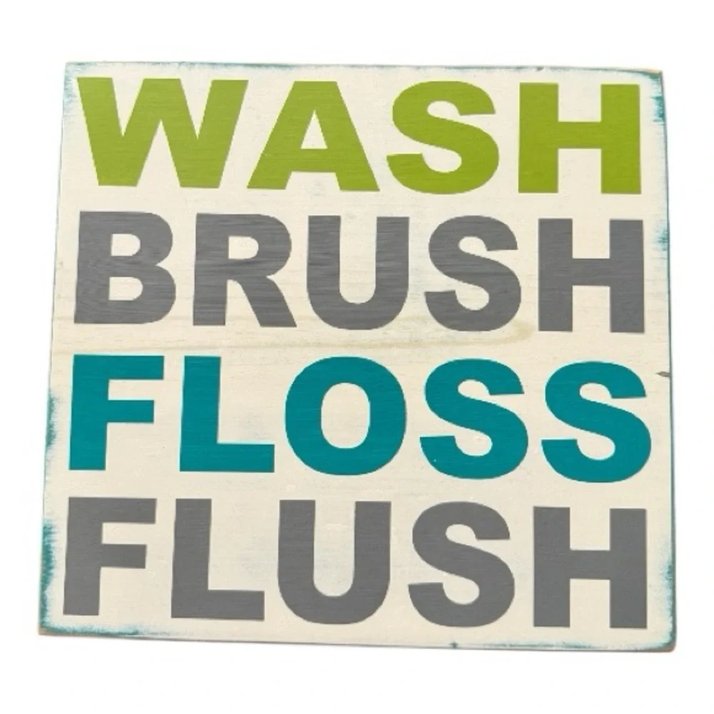 Bathroom Wooden Wall Art Sign - Wash Brush Floss Flush